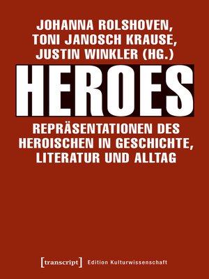 cover image of Heroes – Repräsentationen des Heroischen in Geschichte, Literatur und Alltag